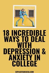 18 Incredible Ways To Deal With Depression & Anxiety In College