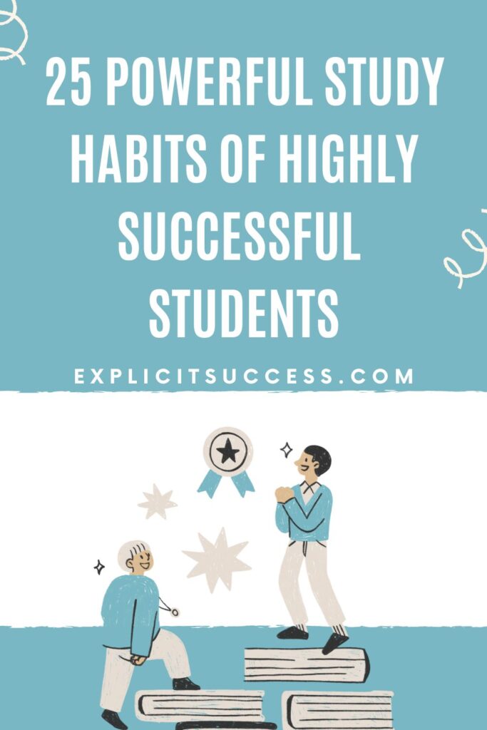 25 Powerful Study Habits Of Highly Successful Students