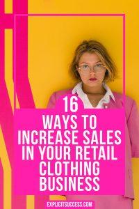 16 Ways To Increase Sales In Your Retail Clothing Business