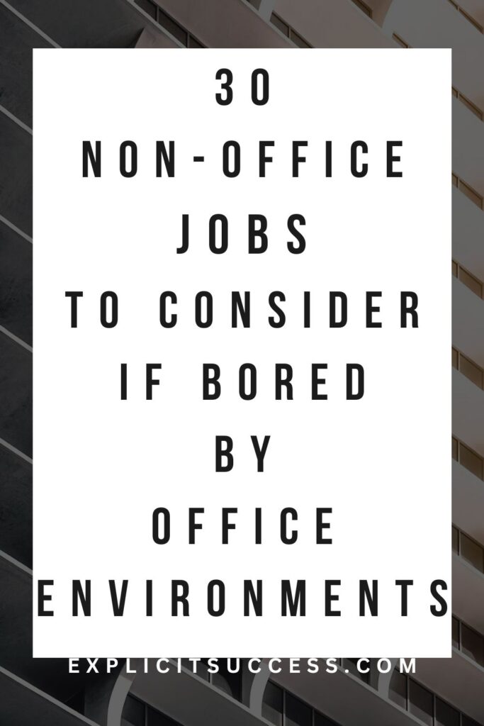 30 Non-Office Jobs To Consider If Bored By Office Environments