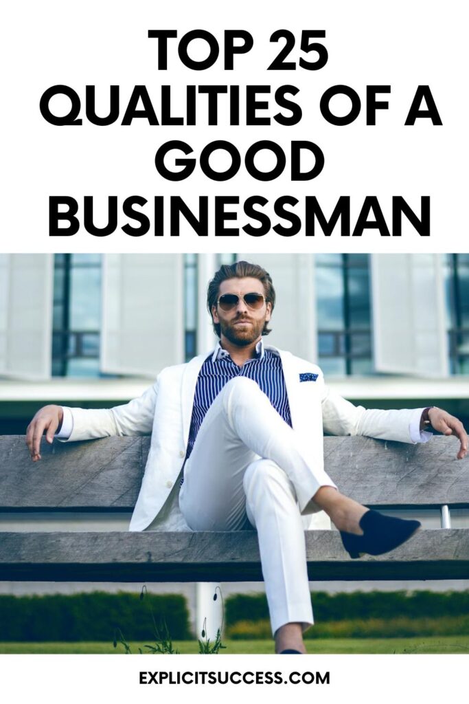 Top 25 Qualities Of A Good Businessman