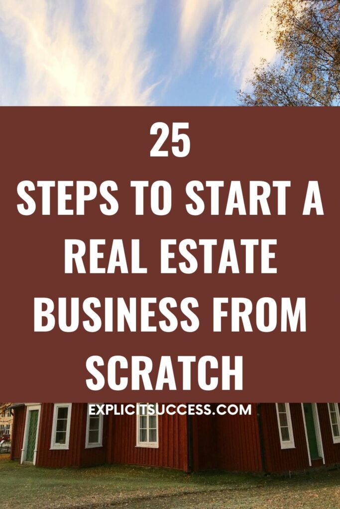25 Steps To Start A Real Estate Business From Scratch