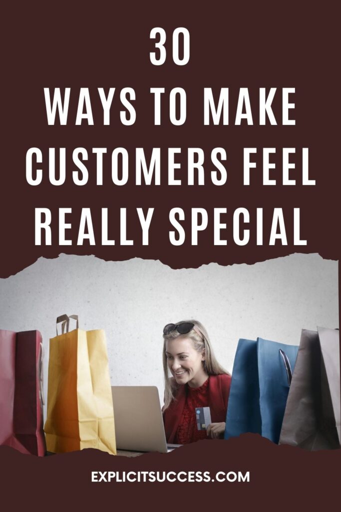 30 Ways To Make Customers Feel Really Special