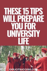 These 15 Tips Will Prepare You For University Life