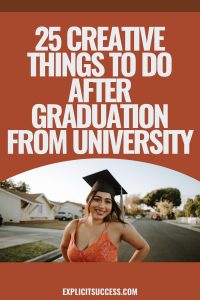25 Creative Things To Do After Graduation From University