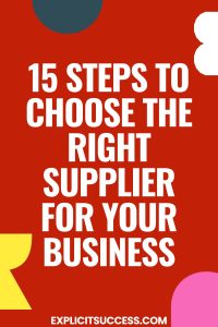 15 Steps To Choose The Right Supplier For Your Business