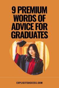 9 Premium Words Of Advice For Graduates