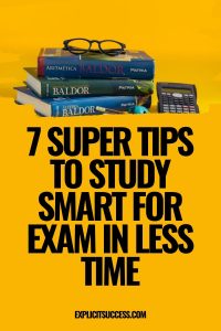 7 Super Tips To Study Smart For Exam In Less Time