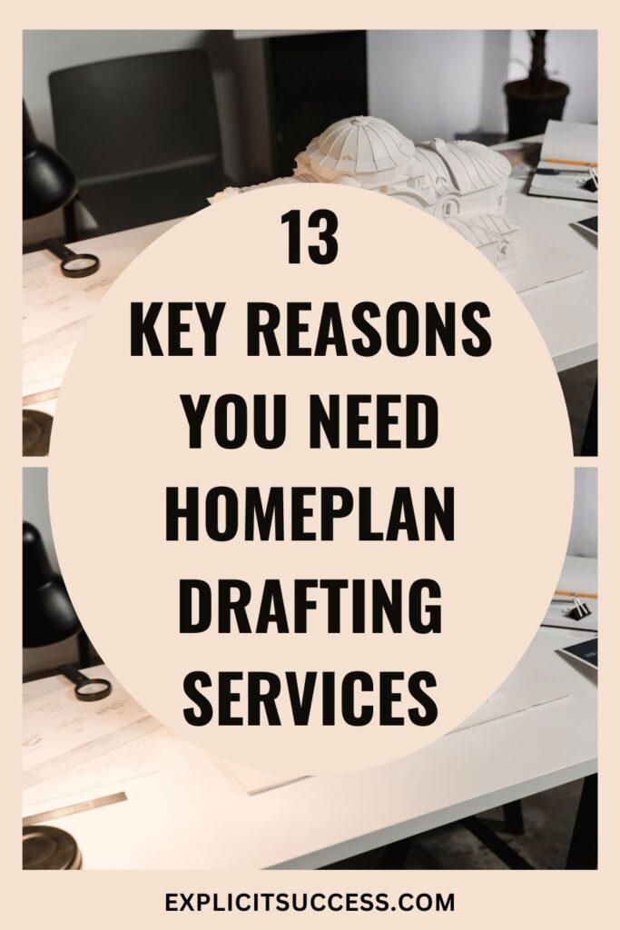 13 Key Reasons You Need Homeplan Drafting Services