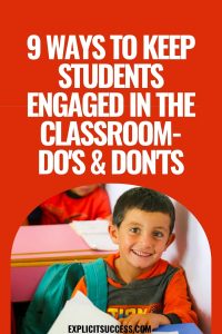 9 Ways To Keep Students Engaged In The Classroom-Do's & Don'ts