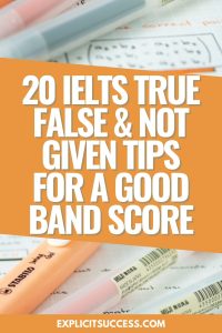 20 IELTS True False & Not Given Tips For A Good Band Score