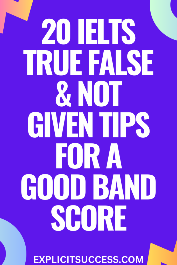 20 IELTS True False & Not Given Tips For A Good Band Score