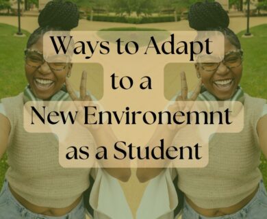 20 Ways To Adapt To A New Environment As A Student