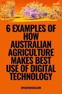 6 Examples Of How Australian Agriculture Makes Best Use of Digital Technology