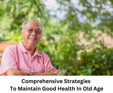 maintaining good health in old age