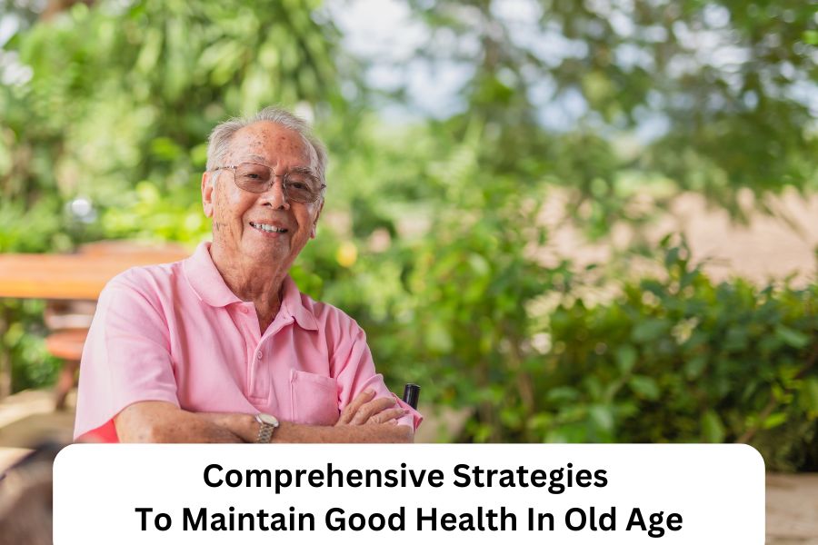 maintaining good health in old age