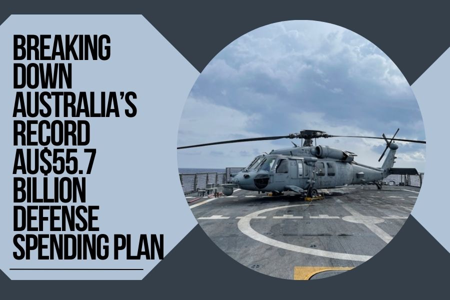 Breaking Down Australia’s Record AU$55.7 Billion Defense Spending Plan