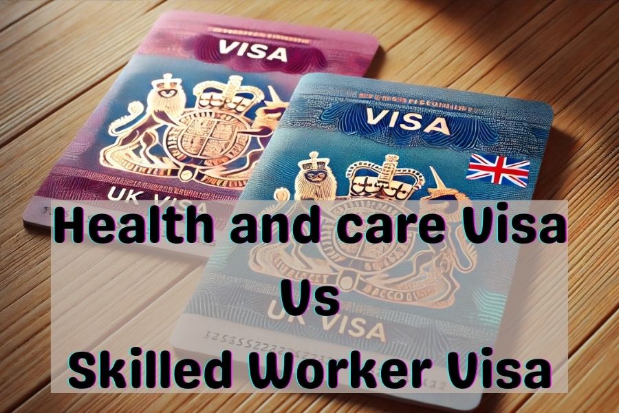 Understanding the Requirements: Health and Care Visa vs. Skilled Worker Visa in the UK