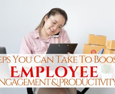 Steps You Can Take To Boost Employee Engagement & Productivity