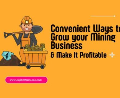 Convenient Ways to Grow your Mining Business & Make if Profitable