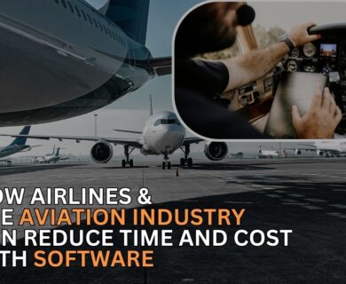 How Airlines & the Aviation Industry Can Reduce Time and Costs With Software