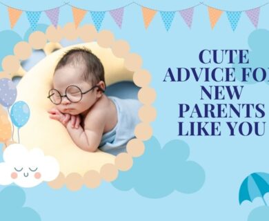 Cute Advice For New Parents Like You