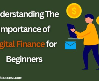 Understanding The Importance of Digital Finance for Beginners