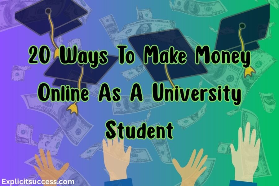 20 Ways To Make Money Online As A University Student