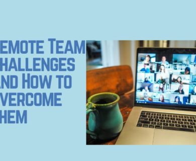 15 Remote Team Challenges and How to Overcome Them