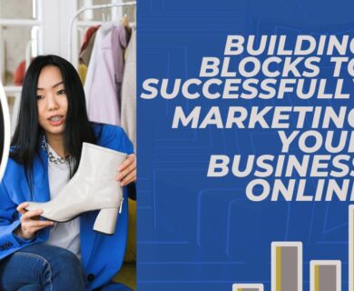 Building Blocks To Successfully Marketing Your Business Online