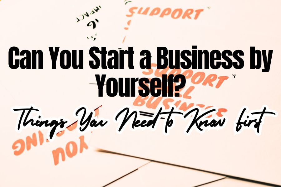 Start a Business by Yourself
