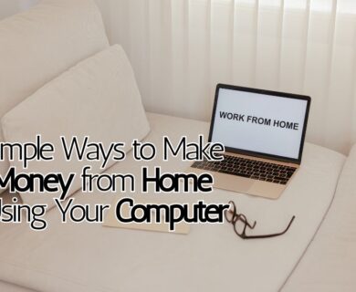Simple Ways to Make Money from Home Using Your Computer