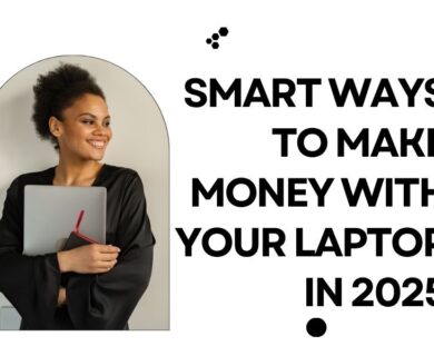 20 Smart Ways to Make Money with Your Laptop in 2025