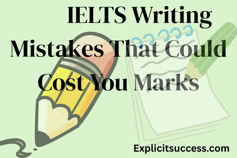             20 IELTS Writing Mistakes That Could Cost You Marks