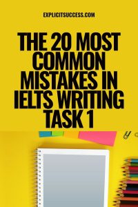 The 20 Most Common Mistakes in IELTS Writing Task 1