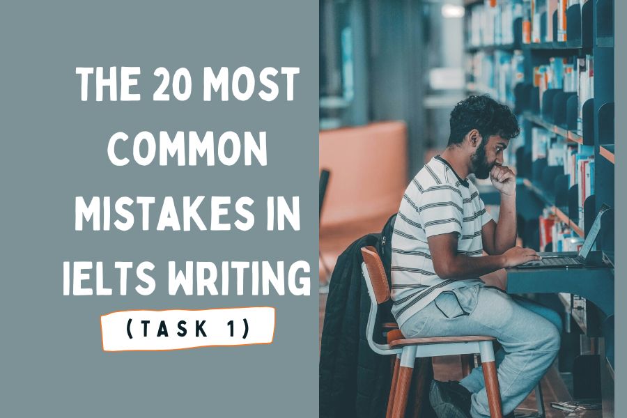 The 20 Most Common Mistakes in IELTS Writing Task 1