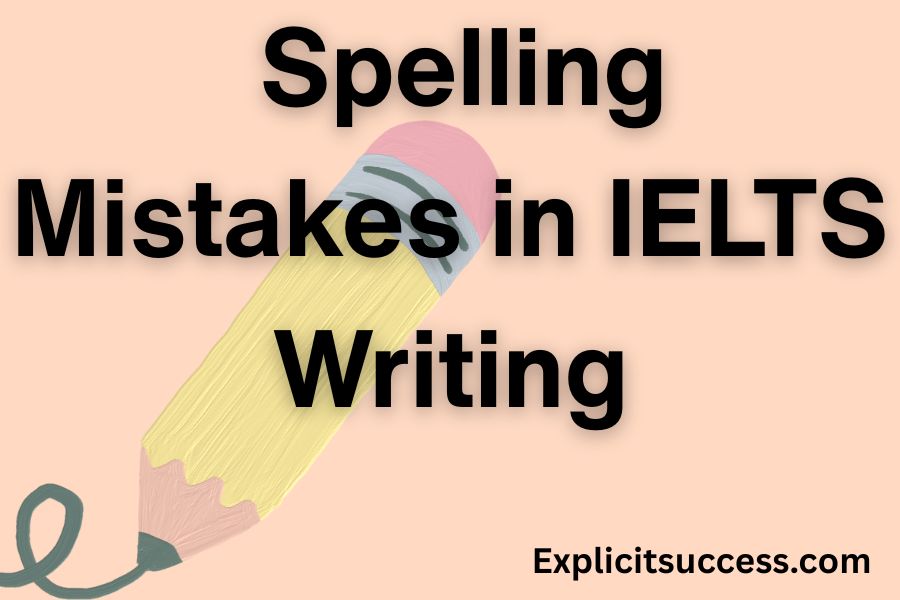 The Top 50 Spelling Mistakes in IELTS Writing