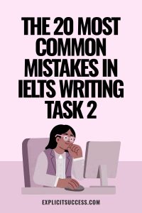 The 20 Most Common Mistakes in IELTS Writing Task 2