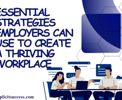 Essential Strategies Employers Can Use to Create a Thriving Workplace