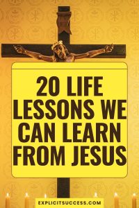 20 Life Lessons We Can Learn From Jesus