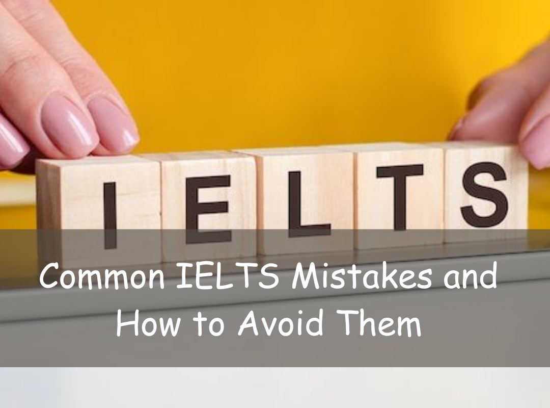 Common IELTS Mistakes and How to Avoid Them