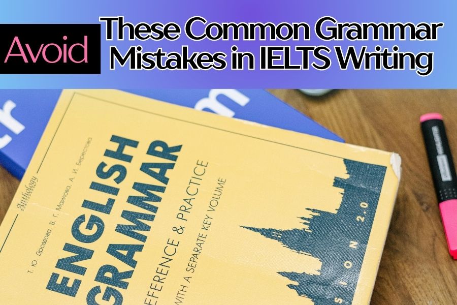 Grammar Mistakes in IELTS Writing