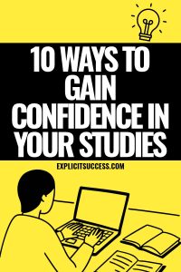 10 Ways to Gain Confidence in Your Studies
