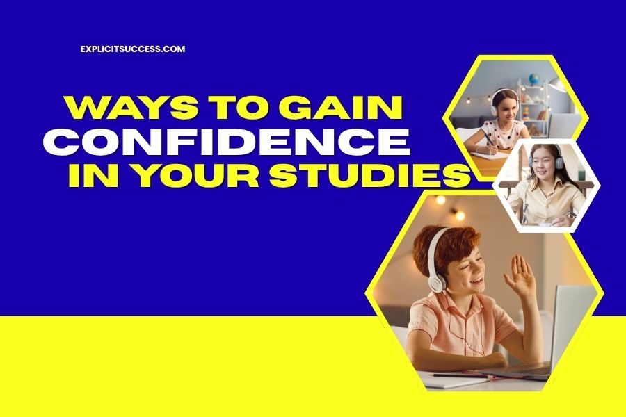 10 Ways to Gain Confidence in Your Studies